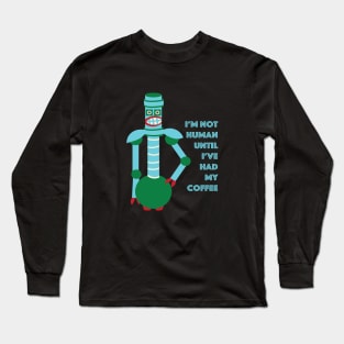 Not Human Before Coffee Long Sleeve T-Shirt